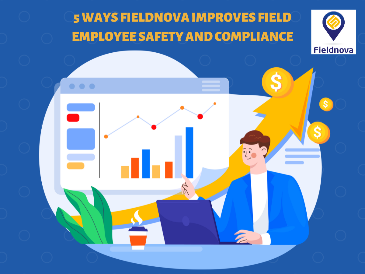 5 Ways FieldNova Improves Field Employee Safety and Compliance